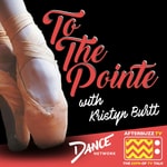To The Pointe with Kristyn Burtt To The Pointe with Kristyn Burtt