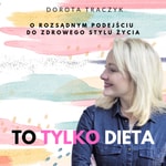 To Tylko Dieta To Tylko Dieta