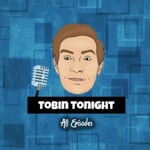Logo of the podcast Tobin Tonight Podcast Tobin Tonight