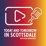 Logo of the podcast Today and Tomorrow in Scottsdale Podcast Today and Tomorrow in Scottsdale