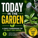 Logo of the podcast Today in the Garden Podcast Today in the Garden