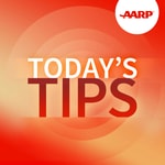 Logo of the podcast Today's Tips from AARP Logo of the podcast Today's Tips from AARP