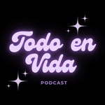 Logo of the podcast Todo En Vida Podcast Todo En Vida