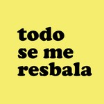 Logo of the podcast Todo Se Me Resbala Podcast Todo Se Me Resbala