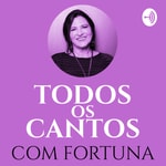 Logo of the podcast Todos os Cantos com Fortuna Podcast Todos os Cantos com Fortuna