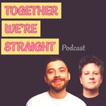 Logo of the podcast Together We’re Straight Podcast Podcast Together We’re Straight Podcast
