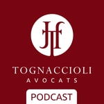 Logo of the podcast Tognaccioli Avocats Podcast Podcast Tognaccioli Avocats Podcast