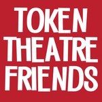 Logo of the podcast Token Theatre Friends Podcast Token Theatre Friends