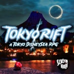Logo of the podcast Tokyo Rift - A Tokyo DisneySea RPG Podcast Tokyo Rift - A Tokyo DisneySea RPG