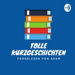 Logo of the podcast Tolle Kurzgeschichten Podcast Tolle Kurzgeschichten