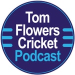 Logo of the podcast Tom Flowers Cricket Podcast Podcast Tom Flowers Cricket Podcast