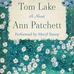 Logo of the podcast Tom Lake by Ann Patchett Full Audiobook Missing podcast logo