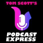 Podcast Tom Scott's Podcast Express