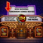 Logo of the podcast Tomorrow Comes Movies Podcast Tomorrow Comes Movies