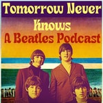 Logo of the podcast Tomorrow Never Knows-A Beatles Podcast Podcast Tomorrow Never Knows-A Beatles Podcast