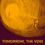 Logo of the podcast Tomorrow, the Void Podcast Tomorrow, the Void