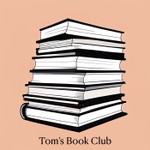 Logo of the podcast Tom's Book Club Podcast Tom's Book Club