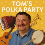 Logo of the podcast Tom's Polka Party Podcast Tom's Polka Party