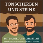 Tonscherben und Steine: Der Archäologie-Podcast durch alle Epochen Podcast Tonscherben und Steine: Der Archäologie-Podcast durch alle Epochen