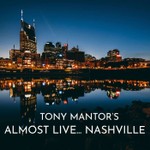Logo of the podcast Tony Mantor's : Almost Live..... Nashville Podcast Tony Mantor's : Almost Live..... Nashville