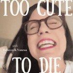 Podcast Too Cute to Die