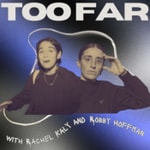 Logo of the podcast Too Far with Rachel Kaly and Robby Hoffman Podcast Too Far with Rachel Kaly and Robby Hoffman