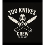 Logo of the podcast Too Knives Crew Podcast Too Knives Crew