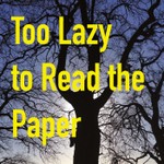 Too Lazy to Read the Paper Podcast Too Lazy to Read the Paper