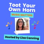 Logo of the podcast Toot Your Own Horn: Music Matters Podcast Toot Your Own Horn: Music Matters