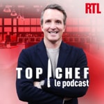 Logo of the podcast Top Chef, le podcast Podcast Top Chef, le podcast