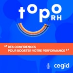 Topo RH - Témoignages de DRH Podcast Topo RH - Témoignages de DRH