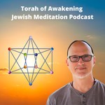 Torah of Awakening Jewish Meditation Podcast Podcast Torah of Awakening Jewish Meditation Podcast
