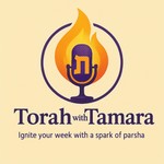 Logo of the podcast Torah with Tamara Podcast Torah with Tamara