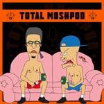 Logo of the podcast Total Moshpod Podcast Total Moshpod