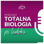 Logo of the podcast Totalna Biologia po ludzku Podcast Totalna Biologia po ludzku