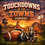 Logo of the podcast Touchdowns in the Towns Podcast Podcast Touchdowns in the Towns Podcast