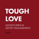 Logo of the podcast Tough Love: Adventures In Artist Management Podcast Tough Love: Adventures In Artist Management