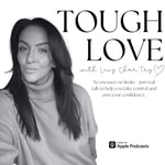 Podcast Tough Love with Lucy Char Tay
