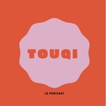 Logo of the podcast Touqi.lepodcast Podcast Touqi.lepodcast