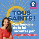 Logo of the podcast Tous saints ! - Ces témoins de la foi racontés par Bénédicte Delelis Podcast Tous saints ! - Ces témoins de la foi racontés par Bénédicte Delelis