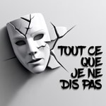 Logo of the podcast Tout ce que je ne dis pas Podcast Tout ce que je ne dis pas