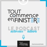 Logo of the podcast Tout commence en Finistère - le Podcast Podcast Tout commence en Finistère - le Podcast
