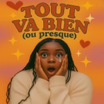 Logo of the podcast Tout va bien (ou presque) Podcast Tout va bien (ou presque)