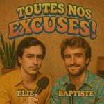 Logo of the podcast Toutes nos excuses Podcast Toutes nos excuses