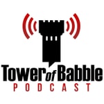 Tower of Babble Podcast Tower of Babble