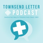 Logo of the podcast Townsend Letter Podcast Podcast Townsend Letter Podcast