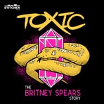 Podcast Toxic: The Britney Spears Story