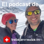 Logo of the podcast Trabajar en Suiza Podcast Trabajar en Suiza