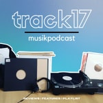 Track17 - Der Musikpodcast Track17 - Der Musikpodcast