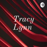 Logo of the podcast Tracy Lynn Podcast Tracy Lynn